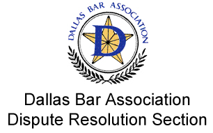 Dallas Bar Association - Dispute Resolution Section